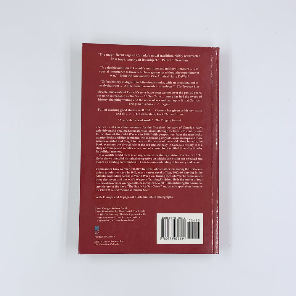 The Sea Is at Our Gates: The History of the Canadian Navy -Tony German