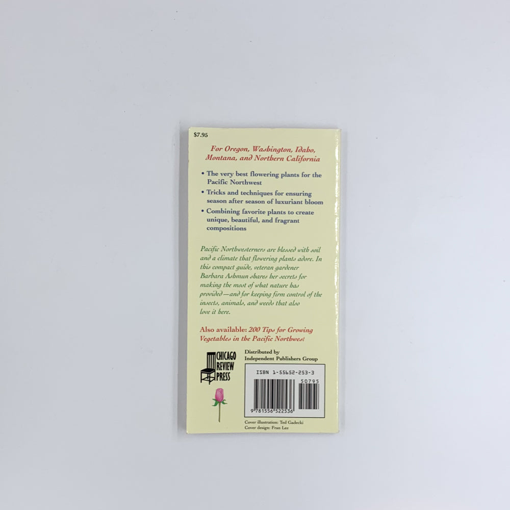 200 Tips for Growing Flowers in the Pacific Northwest - Barbara Ashmun (SIGNED)