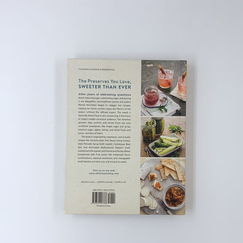 Naturally Sweet Food in Jars: 100 Preserves Made with Coconut, Maple, Honey, and More - Marisa McClellan