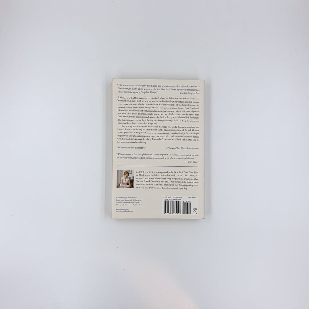 A Singular Woman: The Untold Story of Barack Obama's Mother - Janny Scott