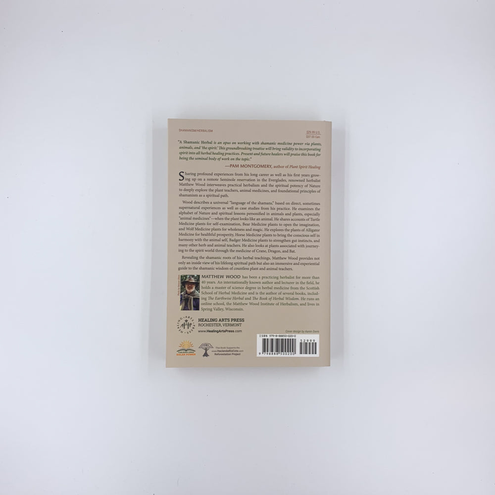 A Shamanic Herbal: Plant Teachers and Animal Medicines - Matthew Wood