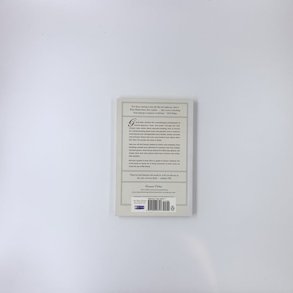 What Would Grace Do?: How to Live Life in Style Like the Princess of Hollywood - Gina McKinnon