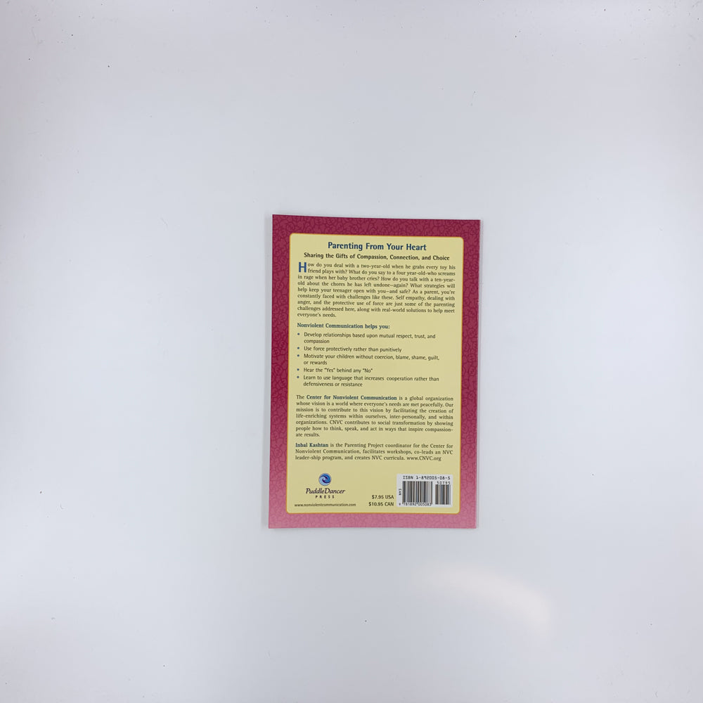 Parenting From Your Heart: Sharing the Gifts of Compassion, Connection, and Choice - Inbal Kashtan