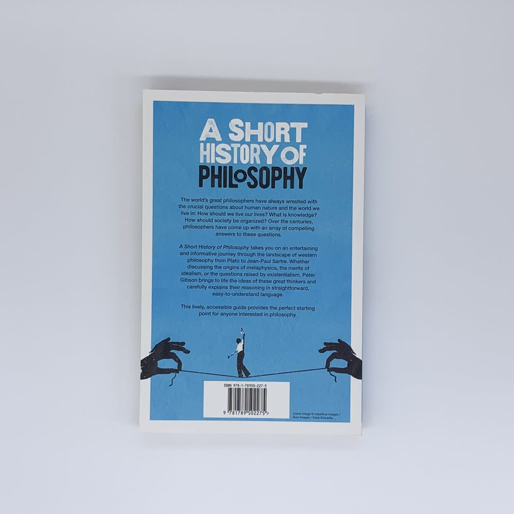 Une brève histoire de la philosophie : de la Grèce antique à l'ère postmoderniste - Dr Peter Gibson