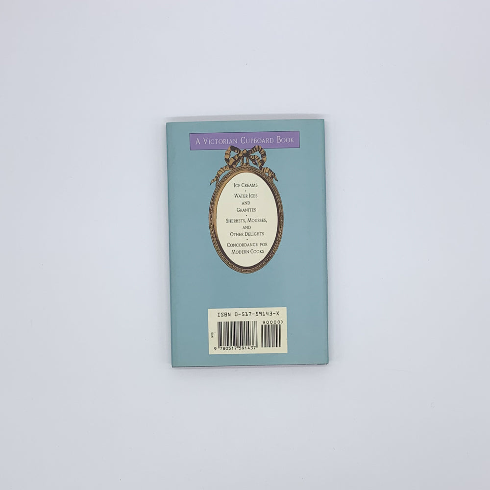 Délices glacés victoriens : recettes authentiques de glaces, de crèmes glacées et de sorbets d'une époque révolue en Amérique - Allison Kyle Leopold