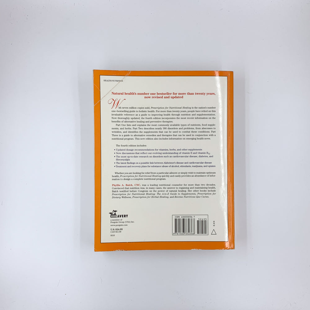 Prescription pour une guérison nutritionnelle : Un guide pratique de A à Z des remèdes sans médicaments à base de vitamines, minéraux, plantes et compléments alimentaires - Phyllis A. Balch