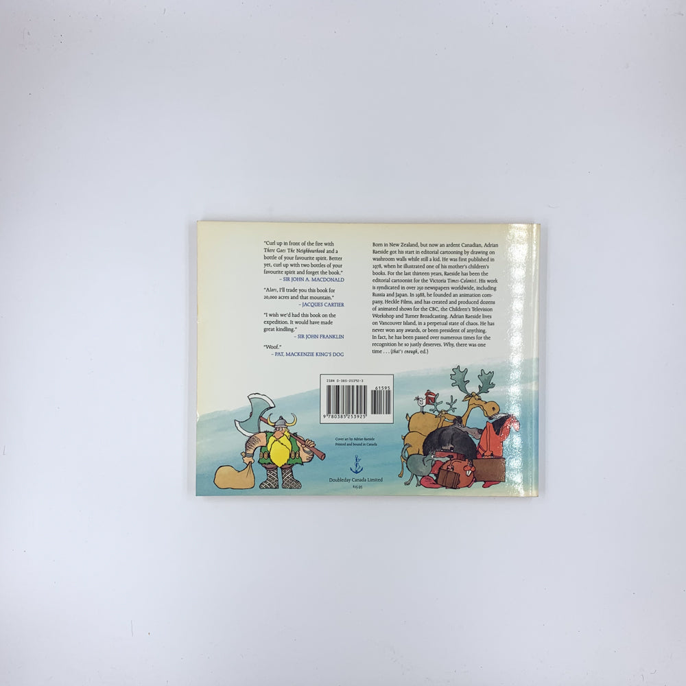 There Goes The Neighborhood: An Irreverent History of Canada - Adrian Raeside