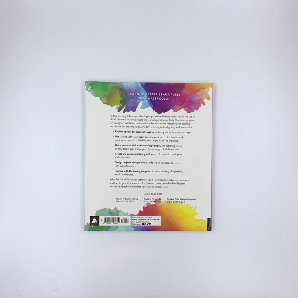 The Art of Watercolor Lettering: A Beginner's Step-by-Step Guide to Painting Modern Calligraphy and Lettered Art - Kelly Klapstein