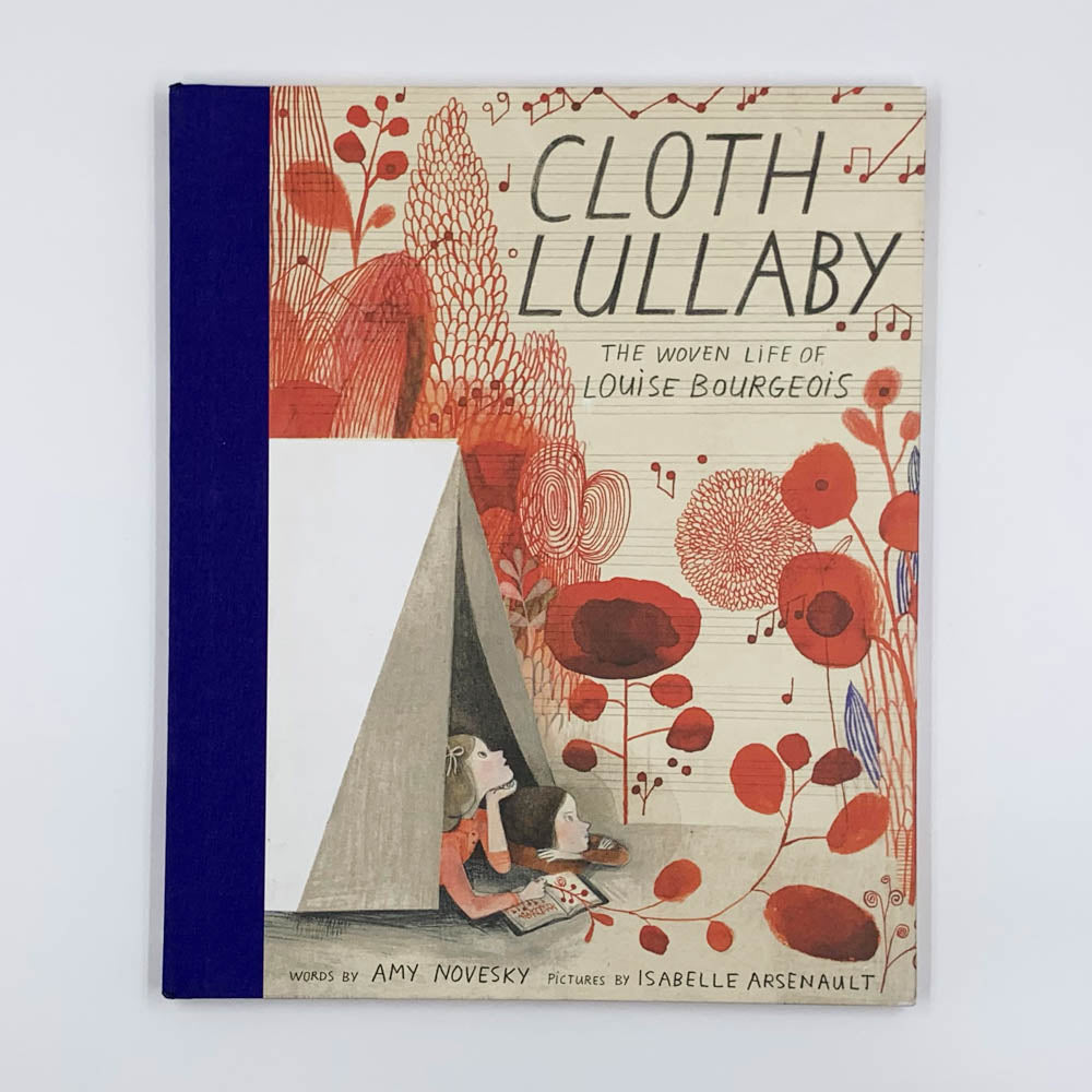 Cloth Lullaby: The Woven Life of Louise Bourgeois - Amy Novesky Children's  Picture Book – Terrier Books