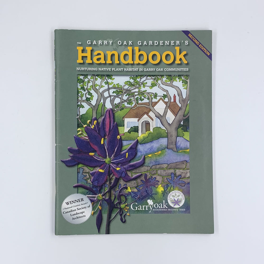 The Gary Oak Gardender’s Handbook - Garry Oak Ecosystems Recovery Team Society