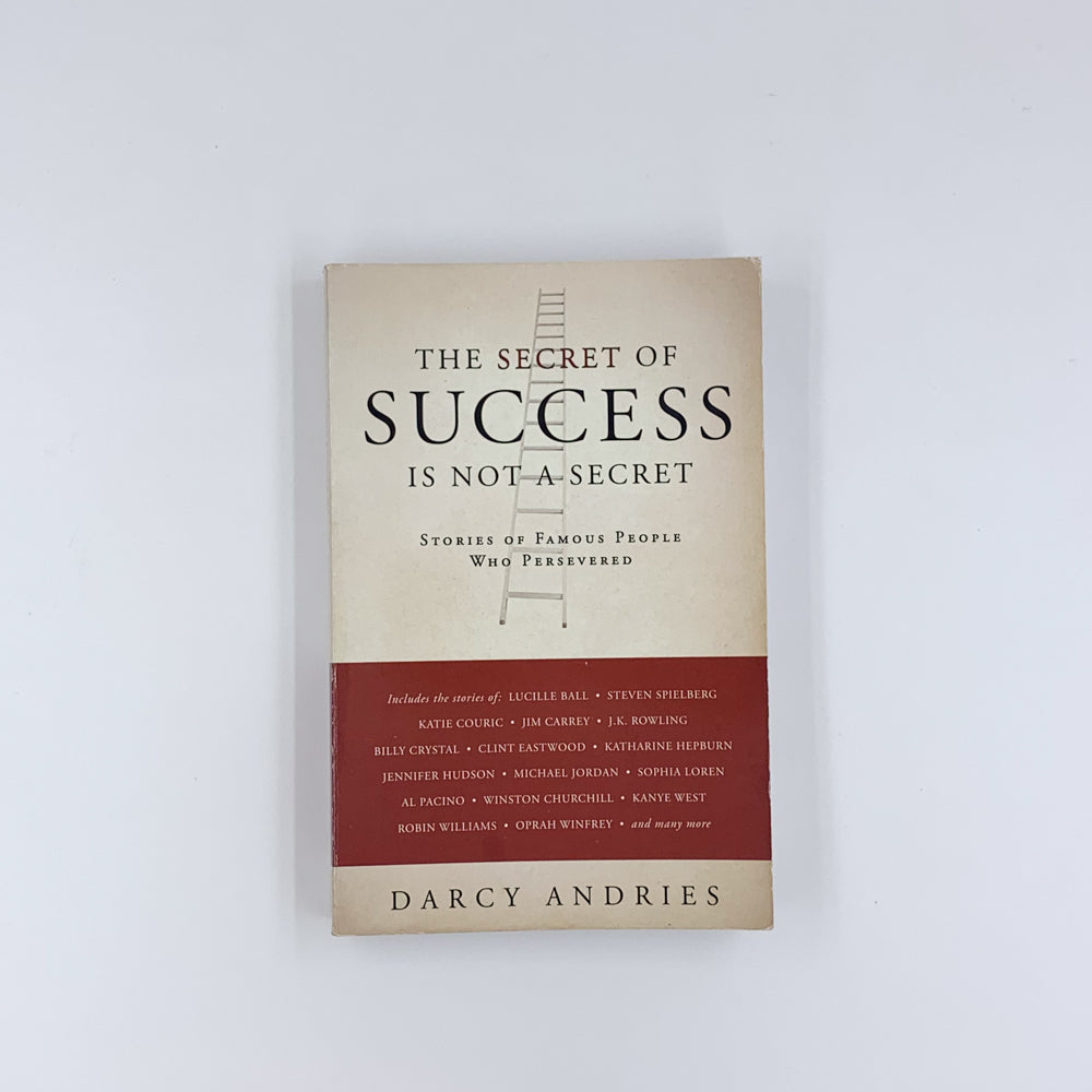 The Secret of Success is Not a Secret - Darcy Andries