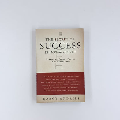 The Secret of Success is Not a Secret - Darcy Andries