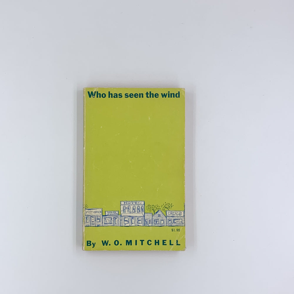 Who Has Seen the Wind - W.O. Mitchell