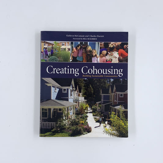 Creating Cohousing: Building Sustainable Communities - Kathryn McCamant & Charles Durrett