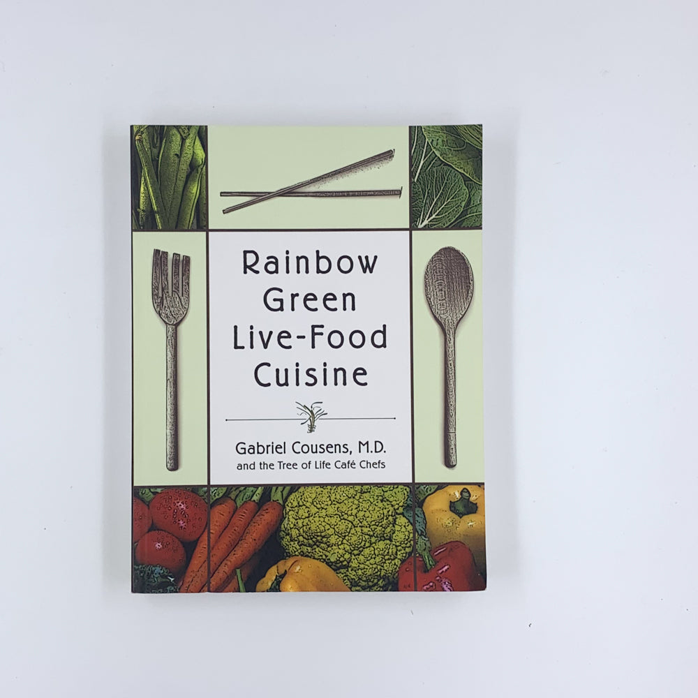 Rainbow Green Live-Food Cuisine - Gabriel Cousens & Tree of Life Cafe Chefs