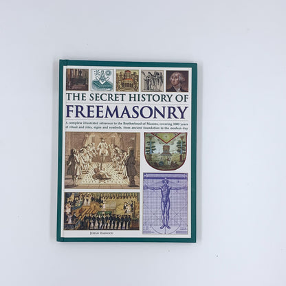 The Secret History of Freemasonry - Jeremy Harwood