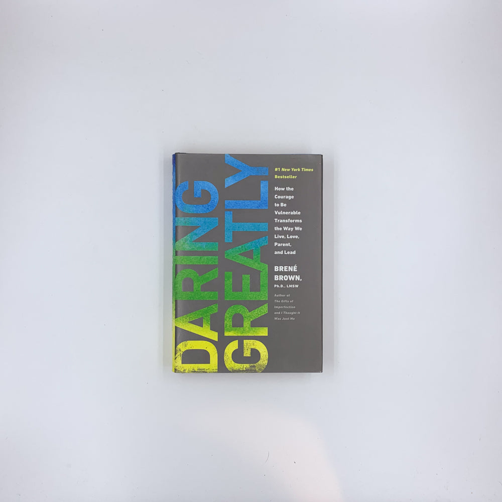 Daring Greatly: How the Courage to Be Vulnerable Transforms the Way We Live, Love, Parent, and Lead - Brené Brown (hardcover)