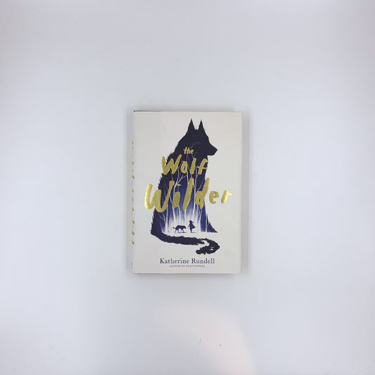 The Wolf Wilder - Katherine Rundell