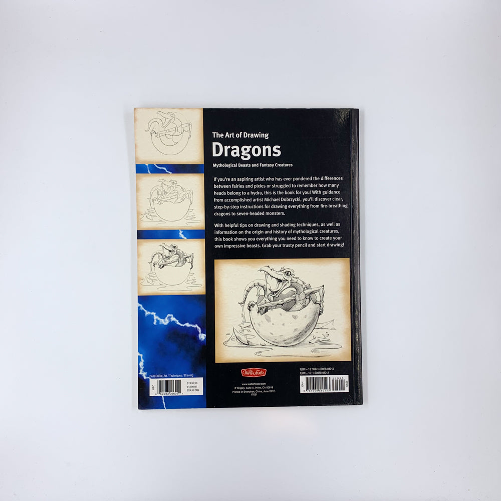 The Art of Drawing Dragons: Mythological Beasts and Fantasy Creatures - Michael Dobrzycki