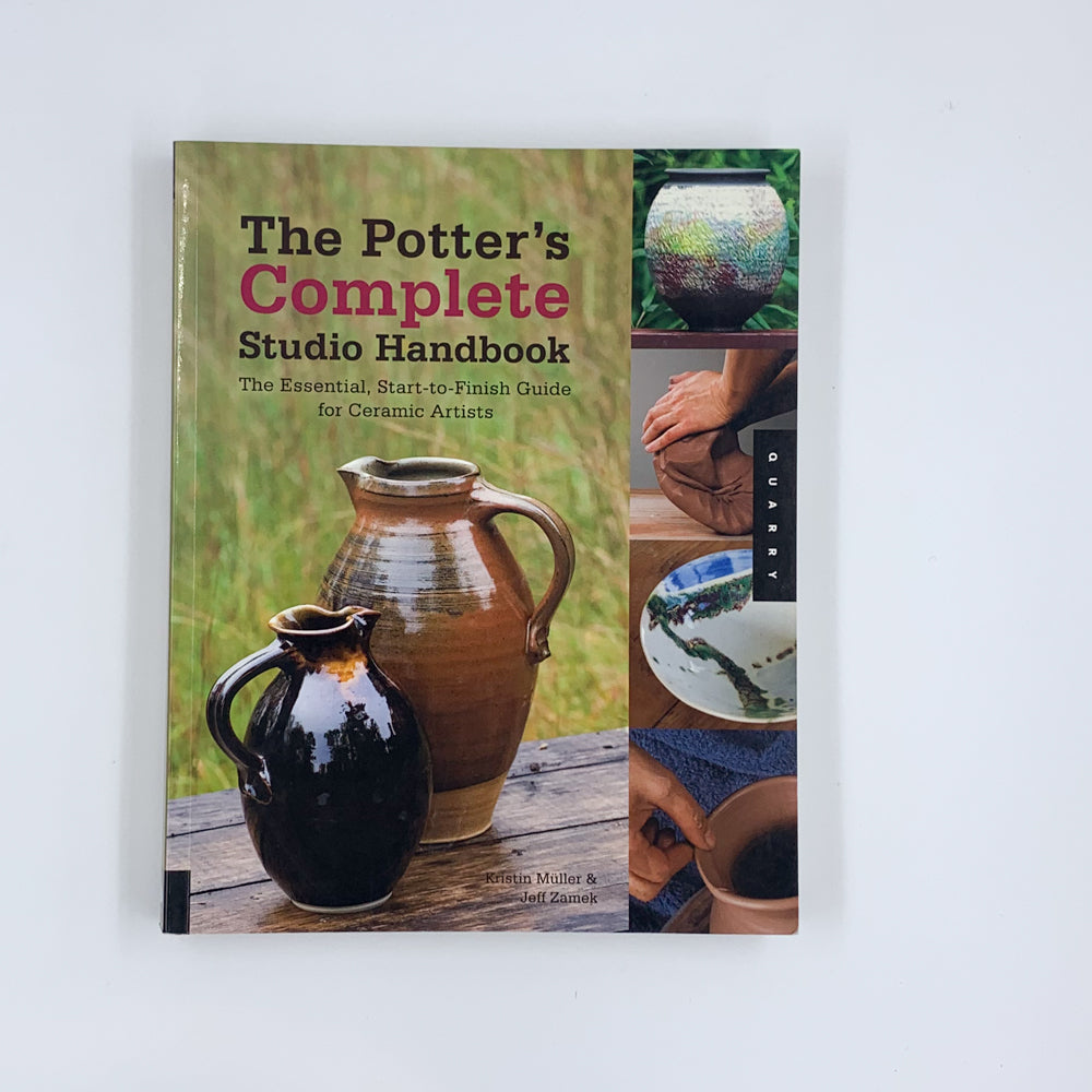 The Potter's Complete Studio Handbook - Kristin Muller & Jeff Zamek