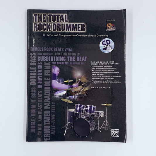 The Total Rock Drummer: A Fun and Comprehensive Overview of Rock Drumming, Book & CD - Mike Michalkow