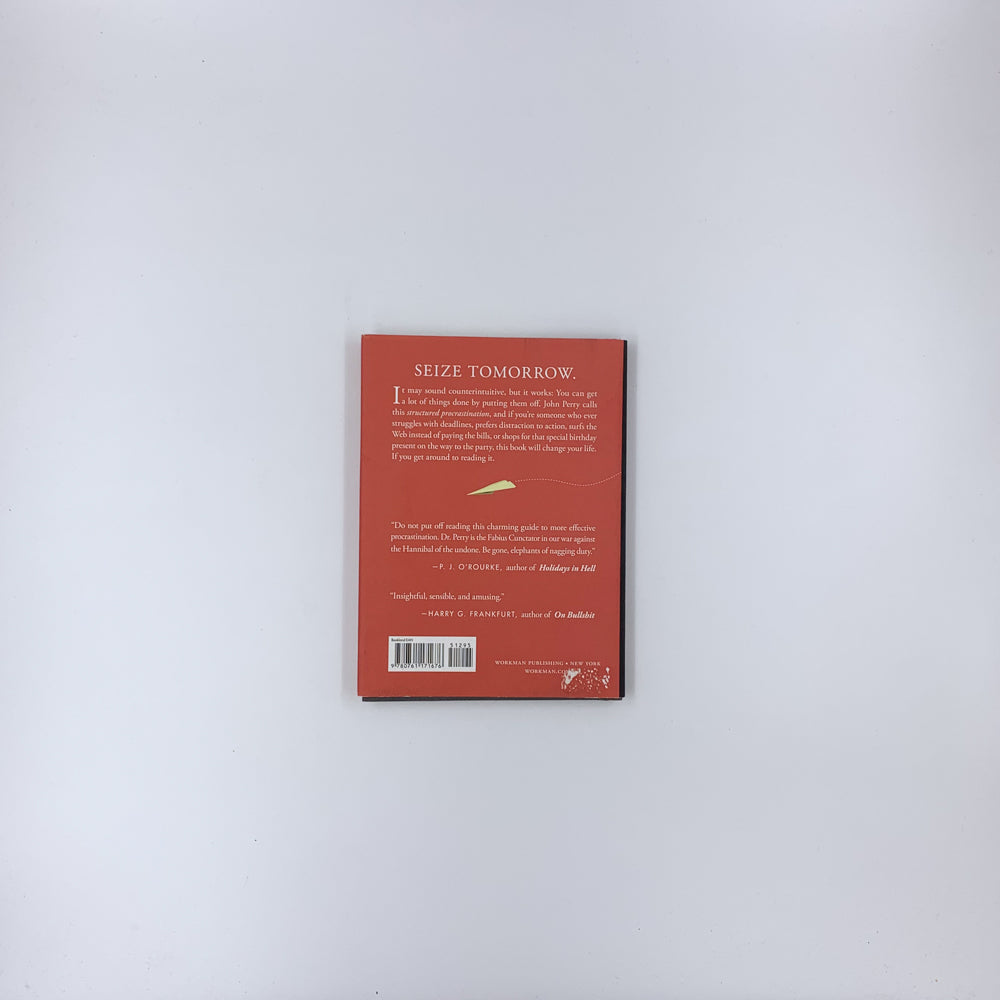 The Art of Procrastination: A Guide to Effective Dawdling, Lollygagging and Postponing - John Perry