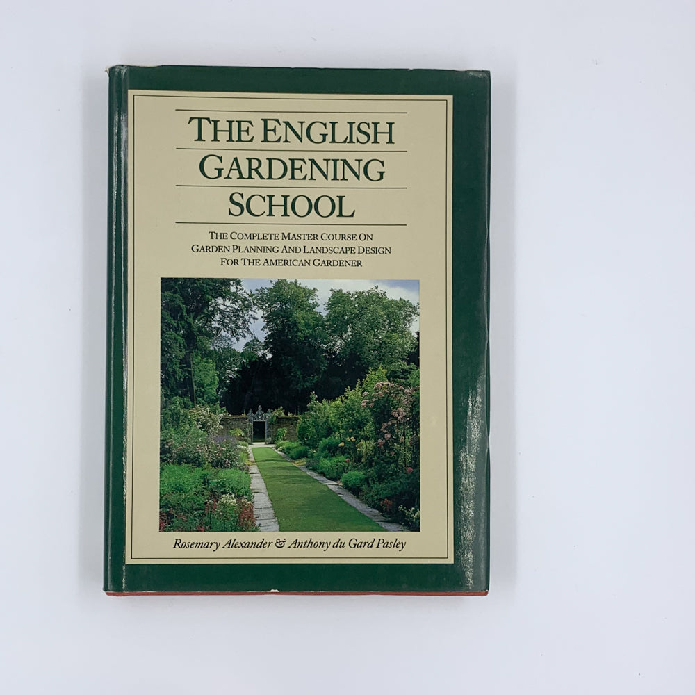 The English Gardening School - Rosemary Alexander & Anthony du Gard Pasley