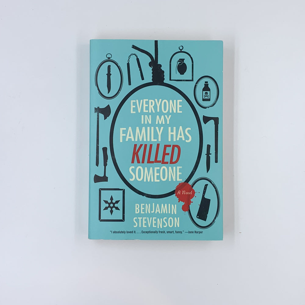 Everyone in My Family Has Killed Someone - Benjamin Stevenson