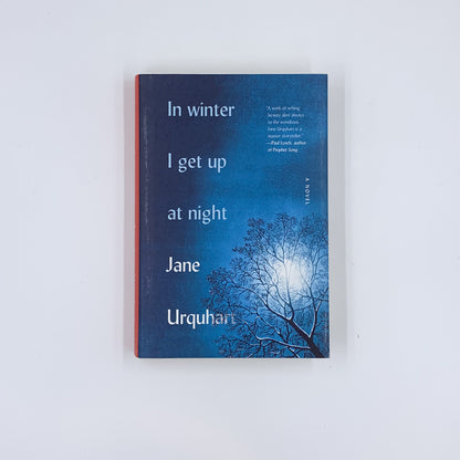 In Winter I Get Up at Night - Jane Urquhart