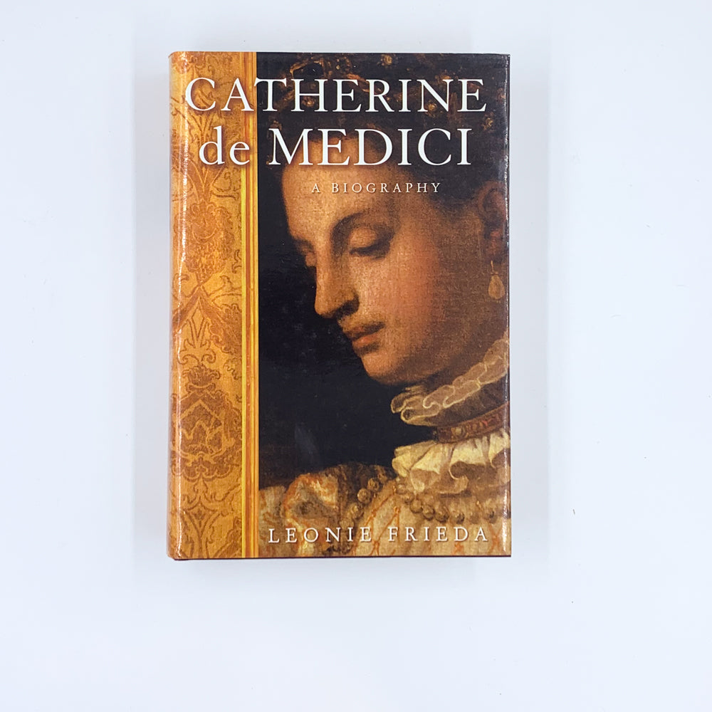 Catherine de Medici - Leonie Frieda