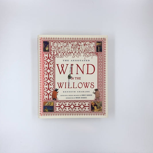 The Annotated Wind in the Willows - Kenneth Grahame, Annie Gauger (Editor) & Brian Jacques (Introduction)