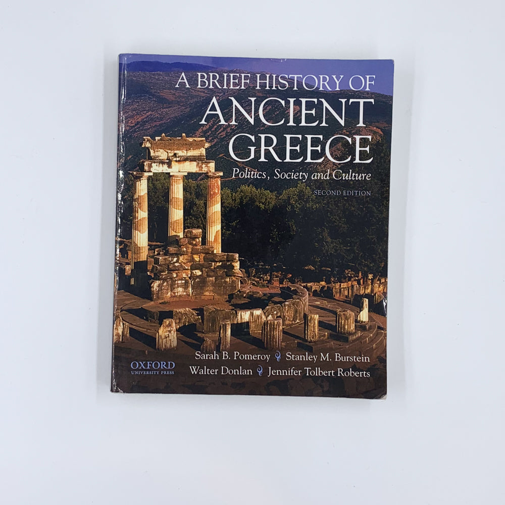 A Brief History of Ancient Greece: Politics, Society and Culture - Sarah B. Pomeroy, Stanley M. Burstein, Walter Donlan & Jennifer T. Roberts