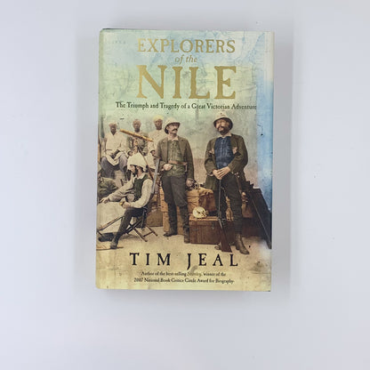 Explorers of the Nile - Tim Jeal