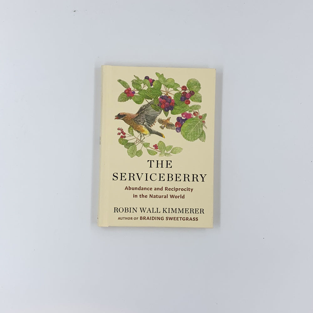 The Serviceberry: Abundance and Reciprocity in the Natural World - Robin Wall Kimmerer