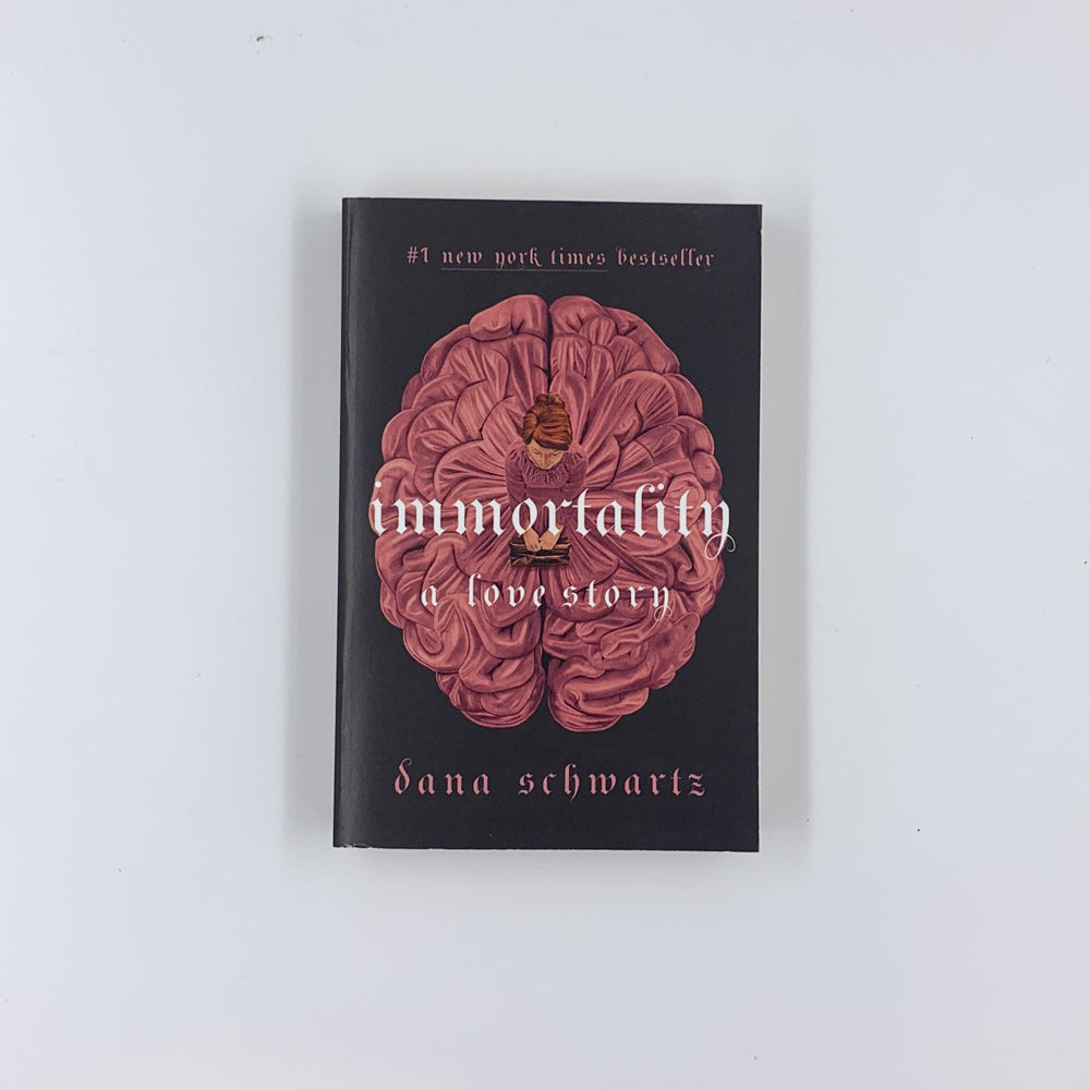 (The Anatomy Duology #2) Immortality: A Love Story - Dana Schwartz