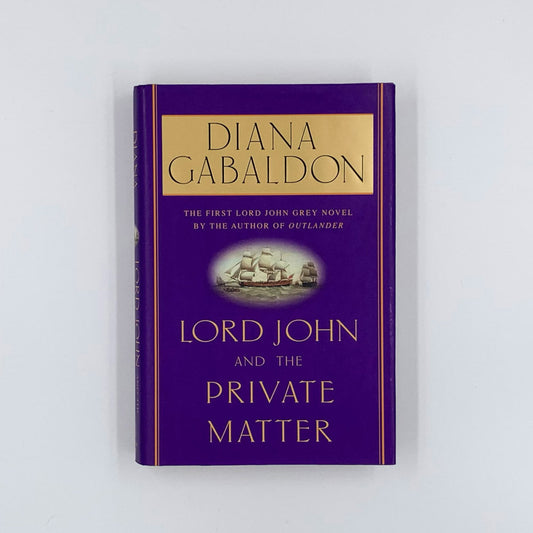 Lord John and the Private Matter (Lord John Grey #1) - Diana Gabaldon (Signed Edition)