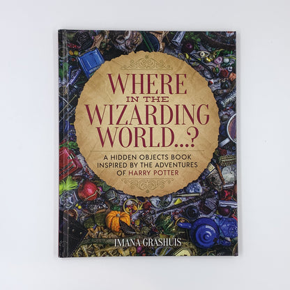 Where in the Wizarding World...?: A hidden objects picture book inspired by the adventures of Harry Potter - Imana Grashuis