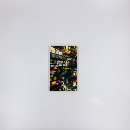 Nos richesses - Kaouther Adimi