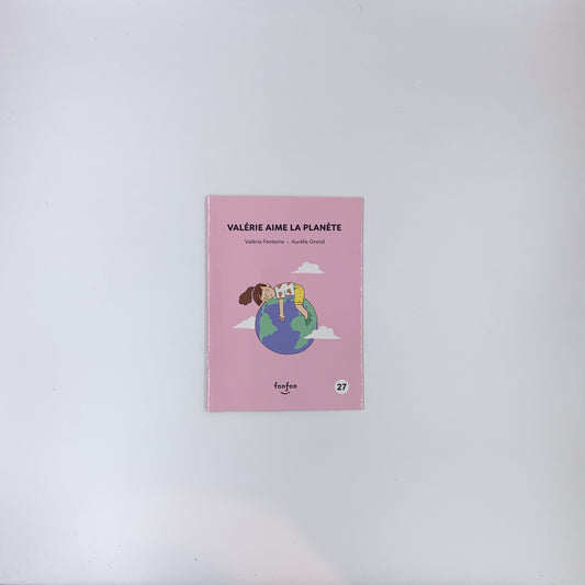 Valérie aime la planète - Valérie Fontaine & Aurélie Grand