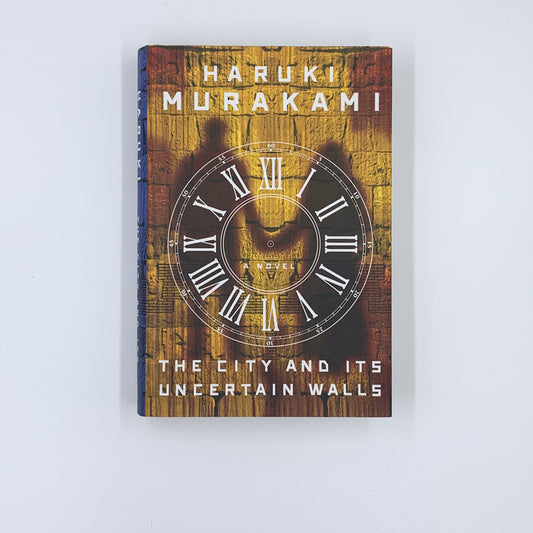 The City and Its Uncertain Walls - Haruki Murakami