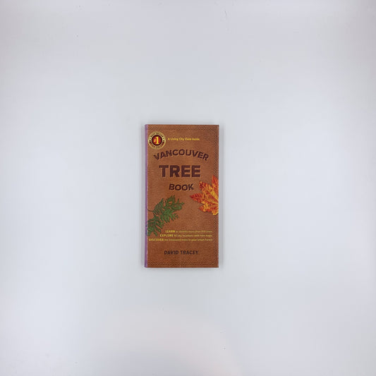 Vancouver Tree Book: A Living City Field Guide - David Tracey