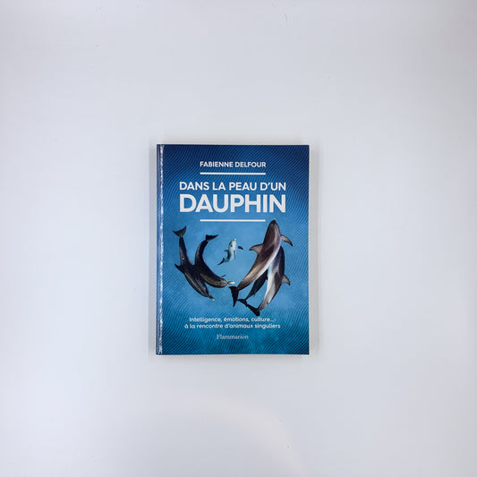 Dans la peau d'un dauphin - Fabienne Delfour