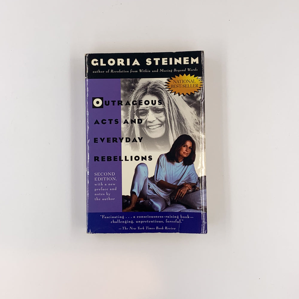 Outrageous Acts and Everyday Rebellions - Gloria Steinem