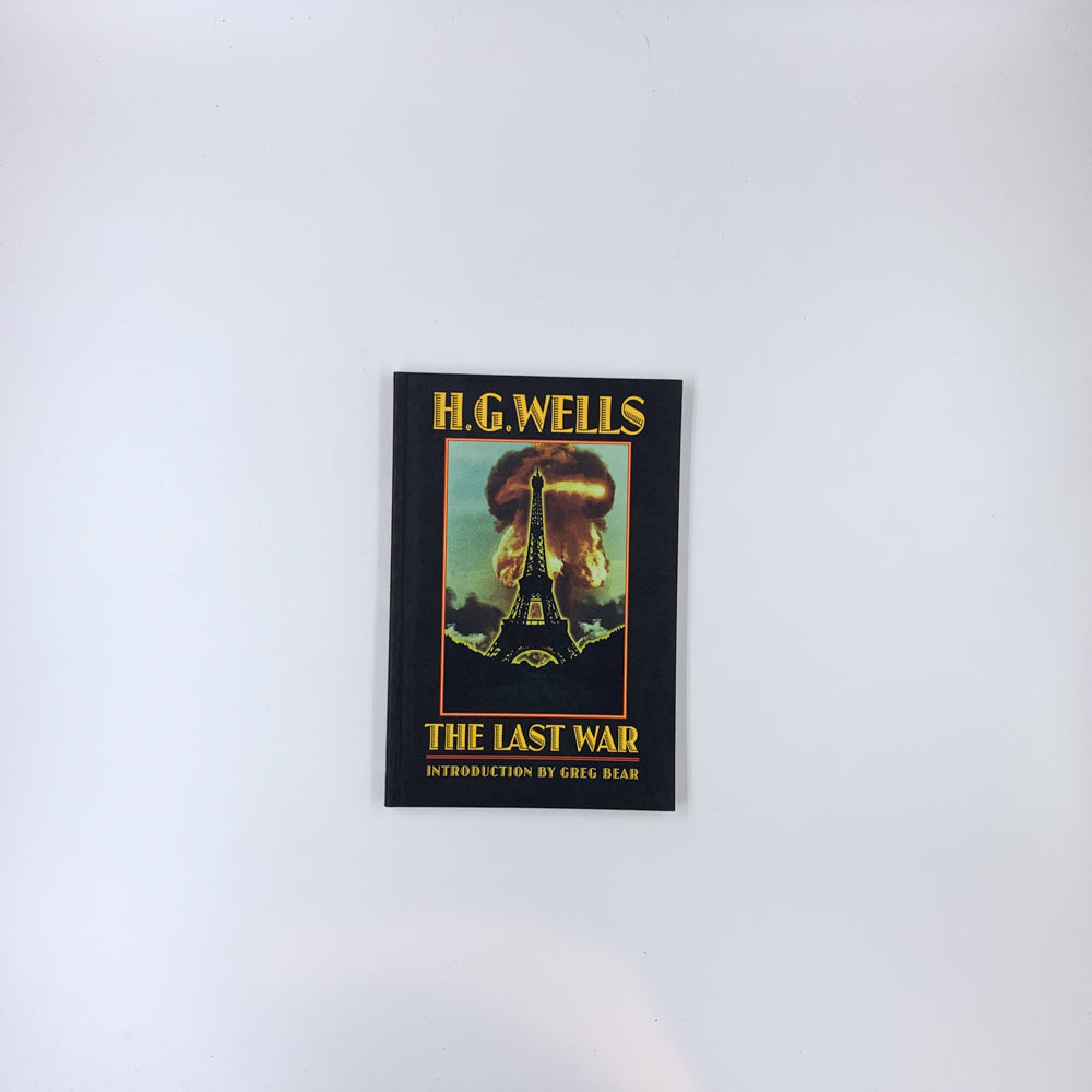 The Last War: A World Set Free - H.G. Wells