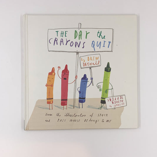 The Day the Crayons Quit - Drew Daywalt & Oliver Jeffers