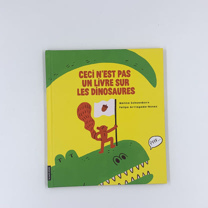 Ceci n'est pas un livre sur les dinosaures - Mélina Schoenborn & Felipe Arriagada-Nunez