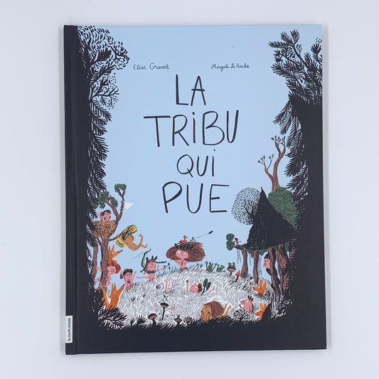 La tribu qui pue - Élise Gravel & Magali Le huche