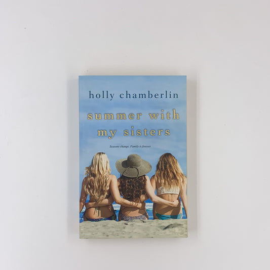 Summer with My Sisters - Holly Chamberlin