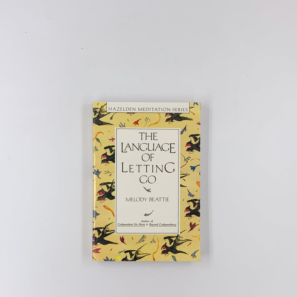The Language of Letting Go: Daily Meditations on Codependency - Melody Beattie
