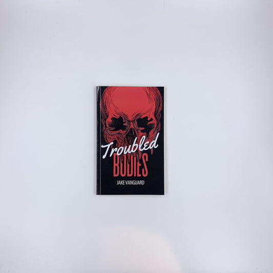 TROUBLED BODIES: A Cannibalistic Horromance Novella - Jake Vanguard